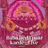 About Baba beda paar karde - Live Song